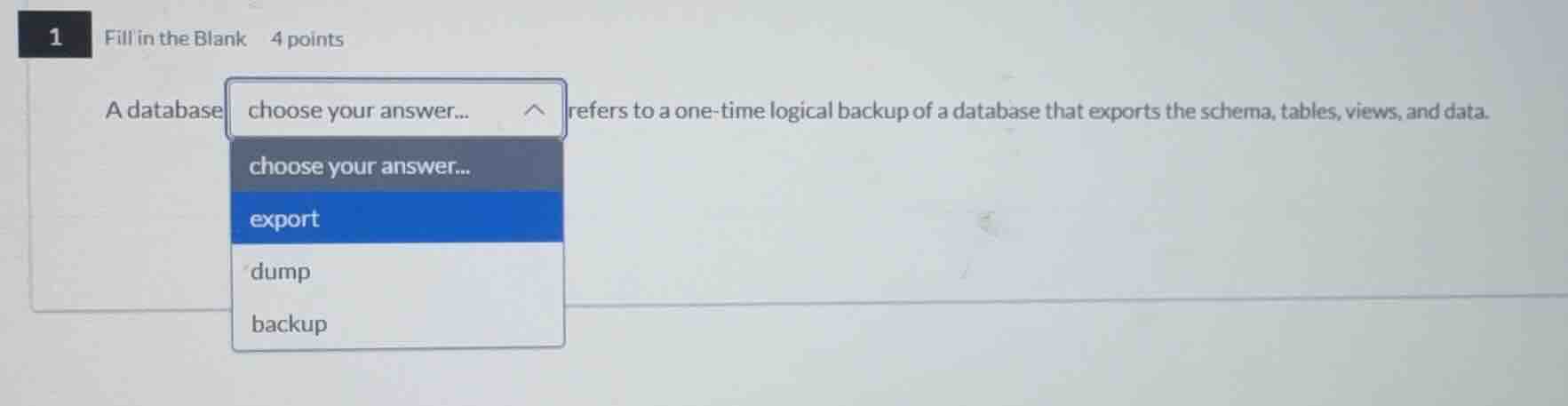 fill in the blank 4 points a database choose your answer... refers to a…
