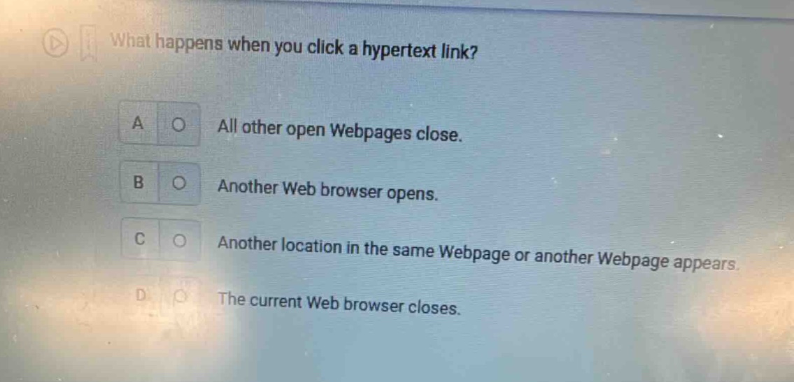 what happens when you click a hypertext link? a all other open webpages…