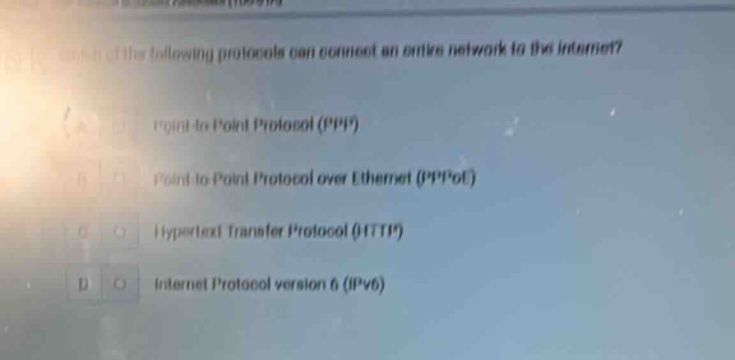 which of the following protocols can connect an entire network to the i…