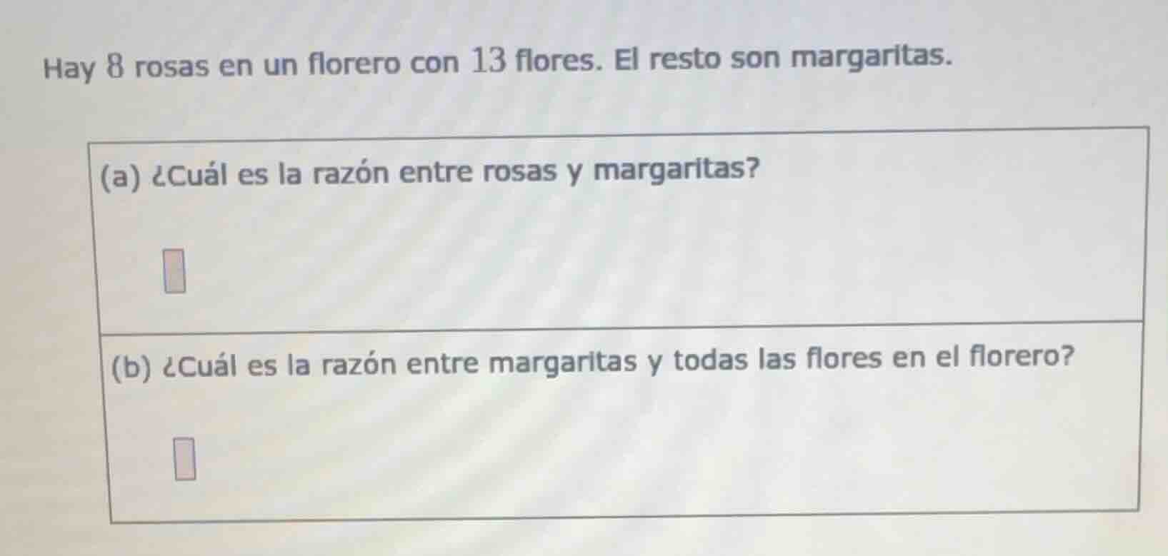 hay 8 rosas en un florero con 13 flores. el resto son margaritas. (a) ¿…