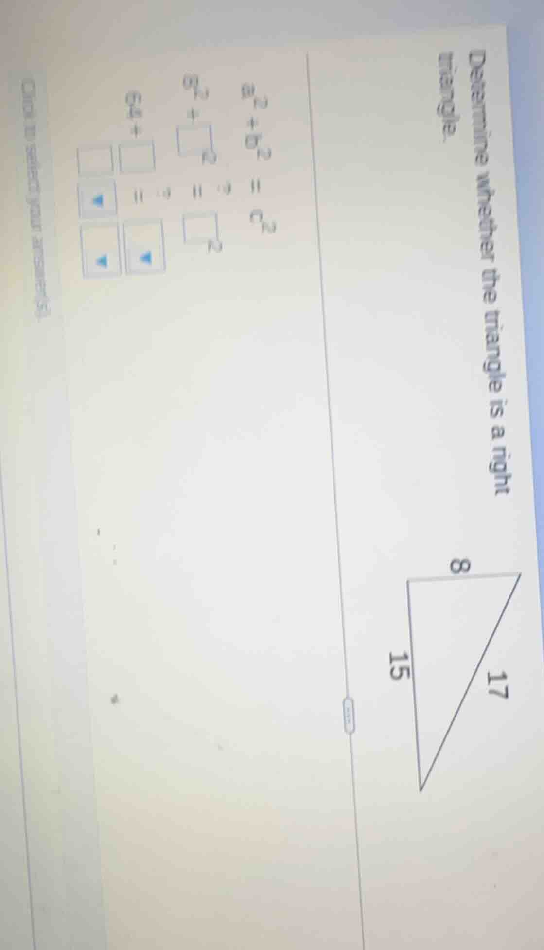 determine whether the triangle is a right triangle. circle to select yo…