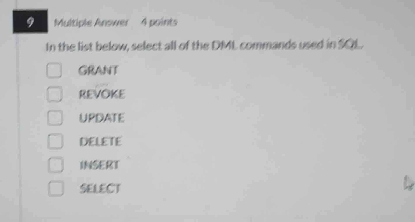 9 multiple answer 4 points in the list below, select all of the dml com…