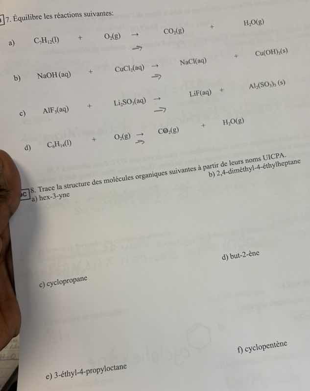 7. équilibre les réactions suivantes: a) \\( \\ce{c7h_{12}(l) + o_{2}(g…