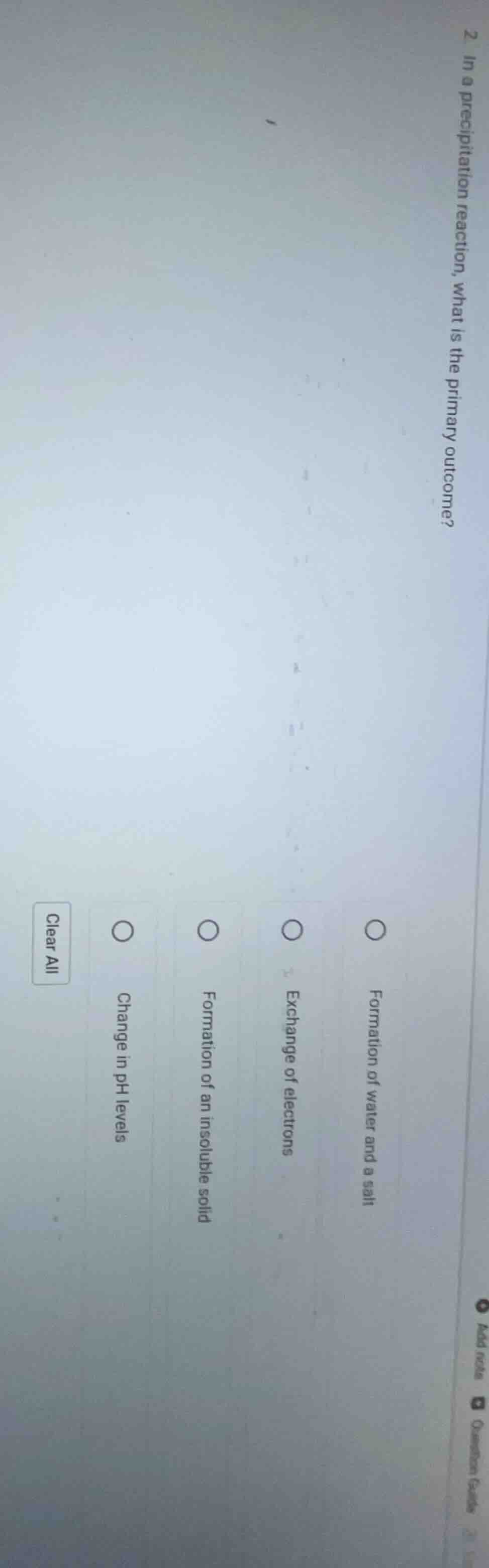 2. in a precipitation reaction, what is the primary outcome? options: f…