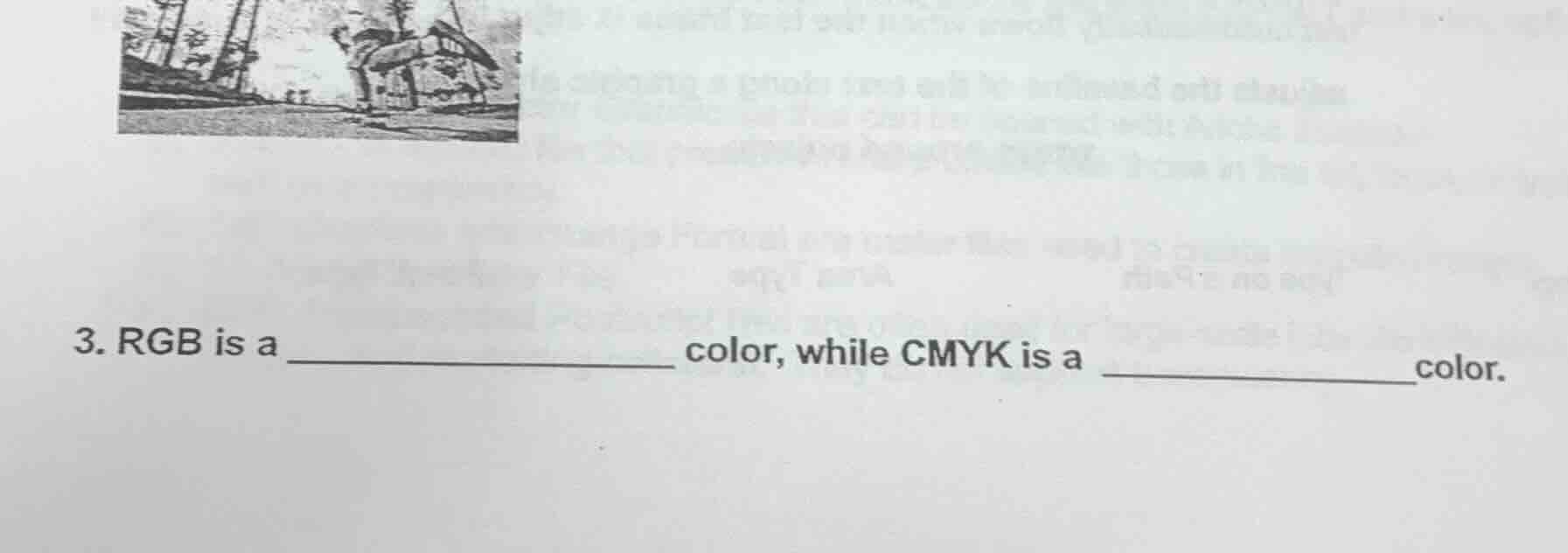 3. rgb is a ________________ color, while cmyk is a _______________ col…