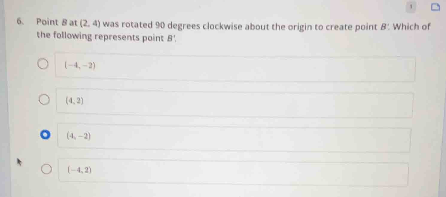 6. point b at (2, 4) was rotated 90 degrees clockwise about the origin …