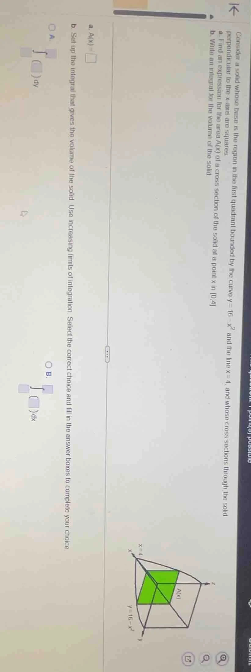 consider a solid whose base is the region in the first quadrant bounded…