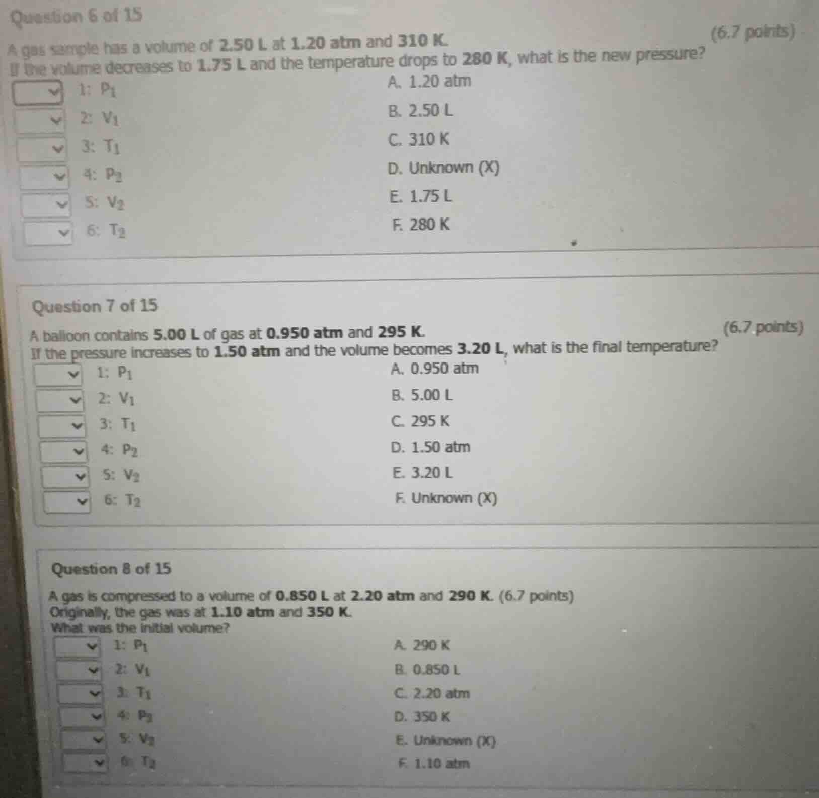 question 6 of 15 (6.7 points) a gas sample has a volume of 2.50 l at 1.…
