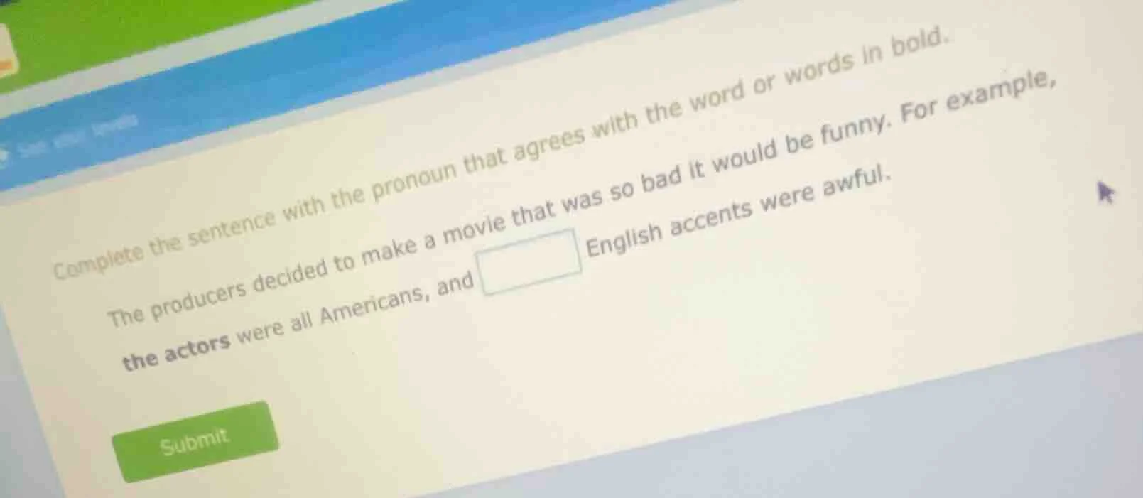 complete the sentence with the pronoun that agrees with the word or wor…