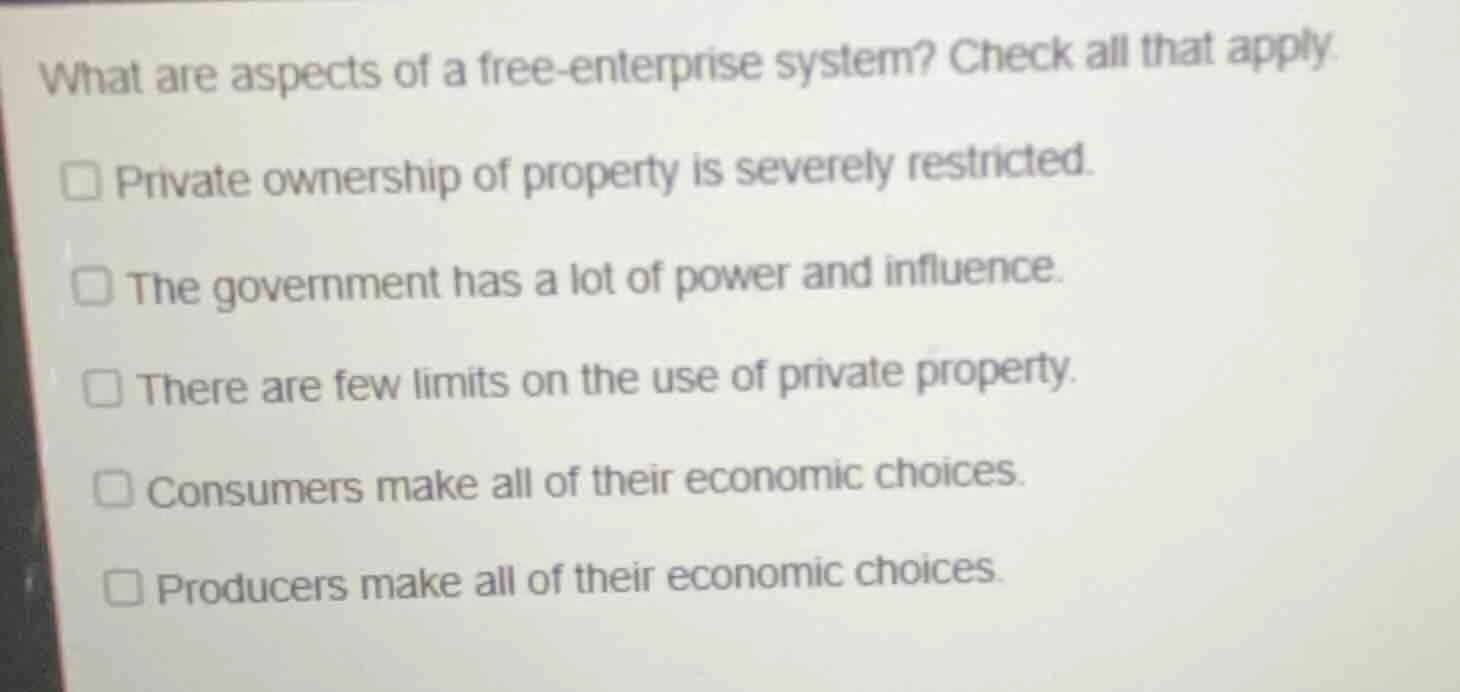 what are aspects of a free - enterprise system? check all that apply. p…