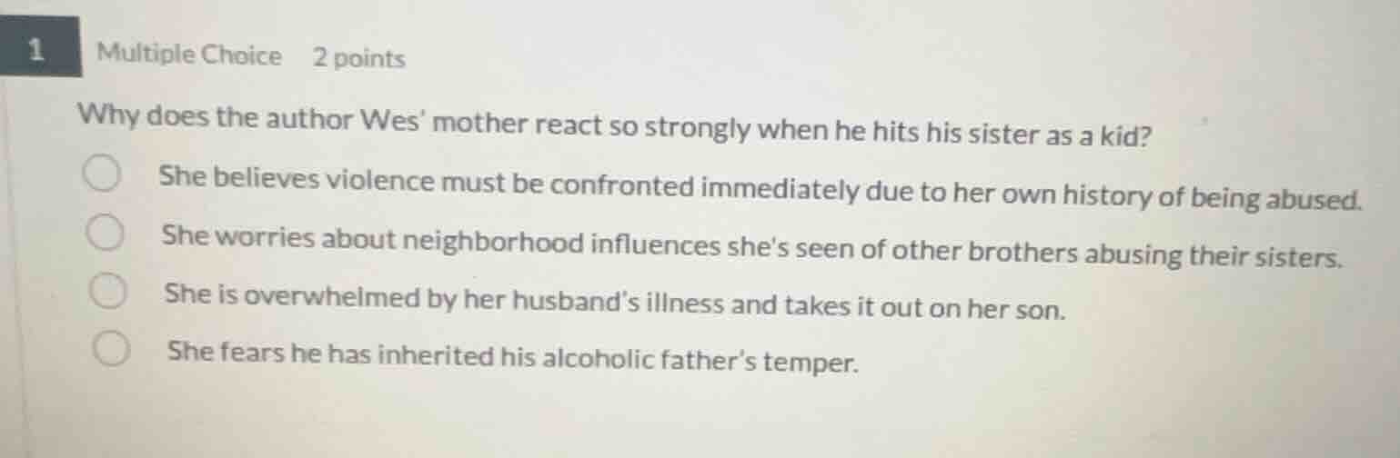 1 multiple choice 2 points why does the author wes mother react so stro…
