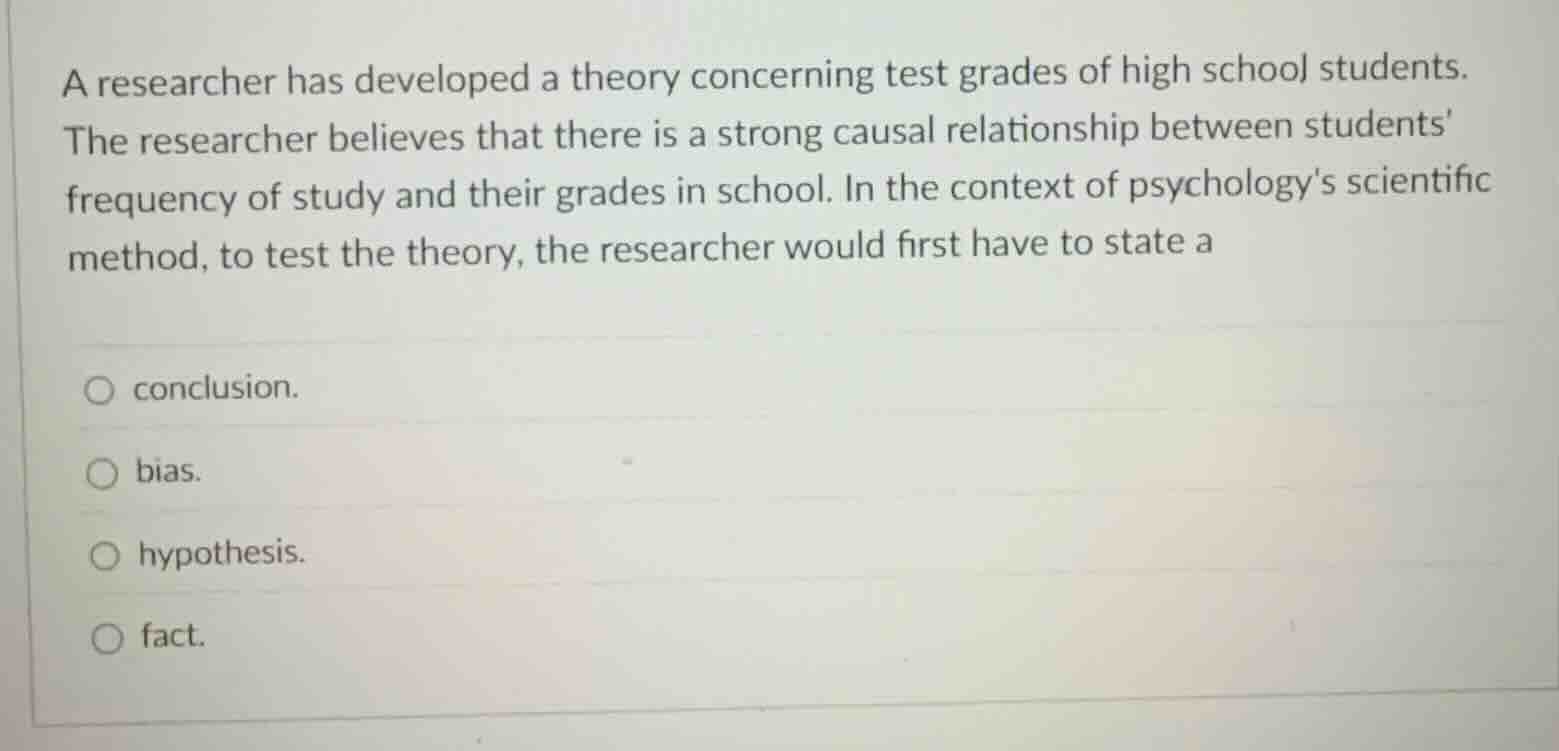 a researcher has developed a theory concerning test grades of high scho…