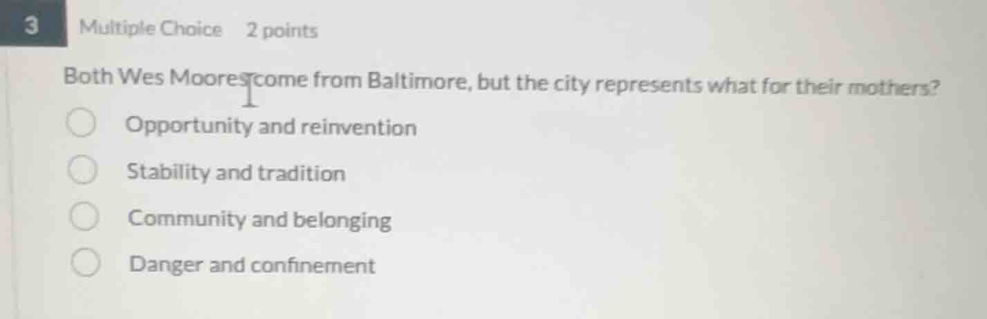 3 multiple choice 2 points both wes moores come from baltimore, but the…