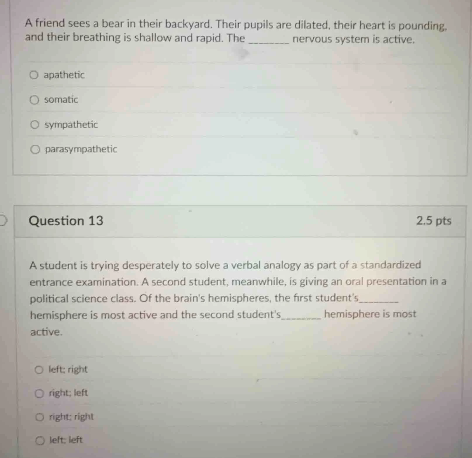 a friend sees a bear in their backyard. their pupils are dilated, their…