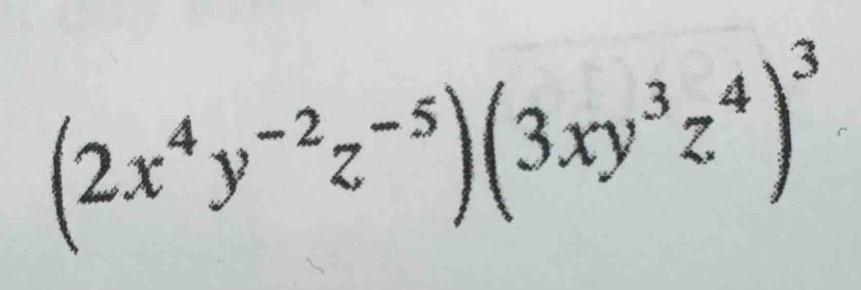 (2x^4y^{-2}z^{-5})(3xy^3z^4)^3