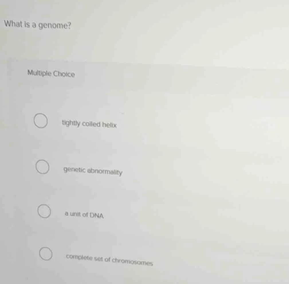 what is a genome? multiple choice tightly coiled helix genetic abnormal…