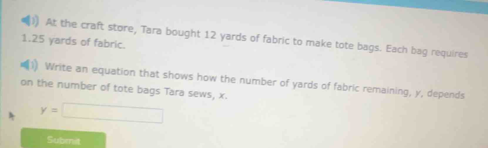 at the craft store, tara bought 12 yards of fabric to make tote bags. e…