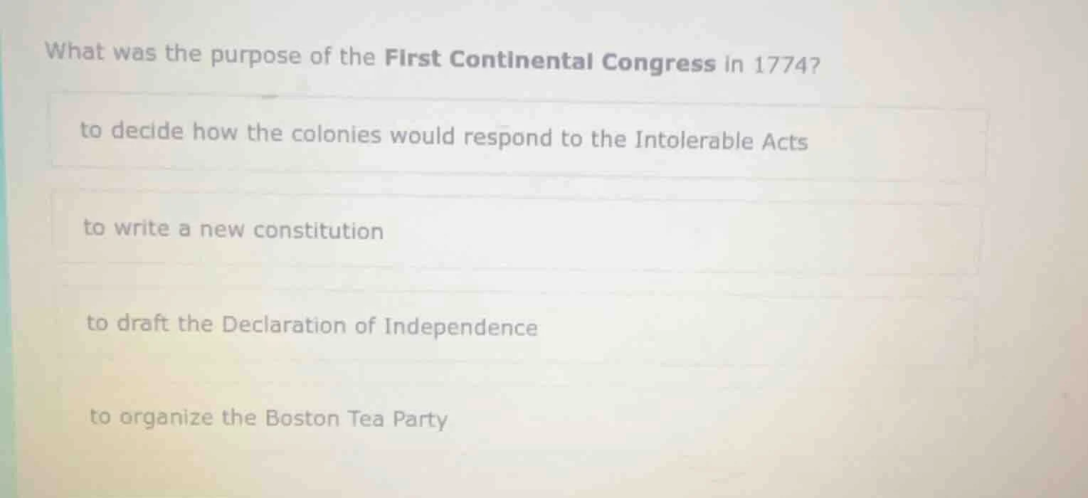 what was the purpose of the first continental congress in 1774? to deci…