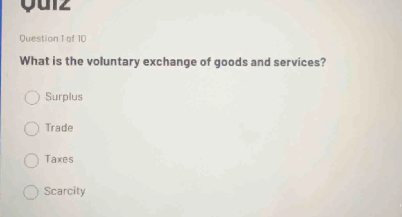 question 1 of 10 what is the voluntary exchange of goods and services? …