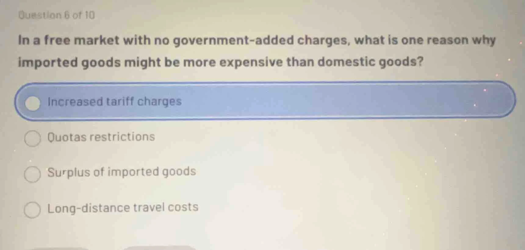 question 6 of 10 in a free market with no government - added charges, w…
