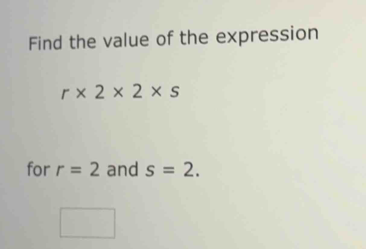 find the value of the expression $r \\times 2 \\times 2 \\times s$ for …