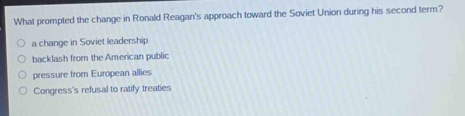what prompted the change in ronald reagans approach toward the soviet u…