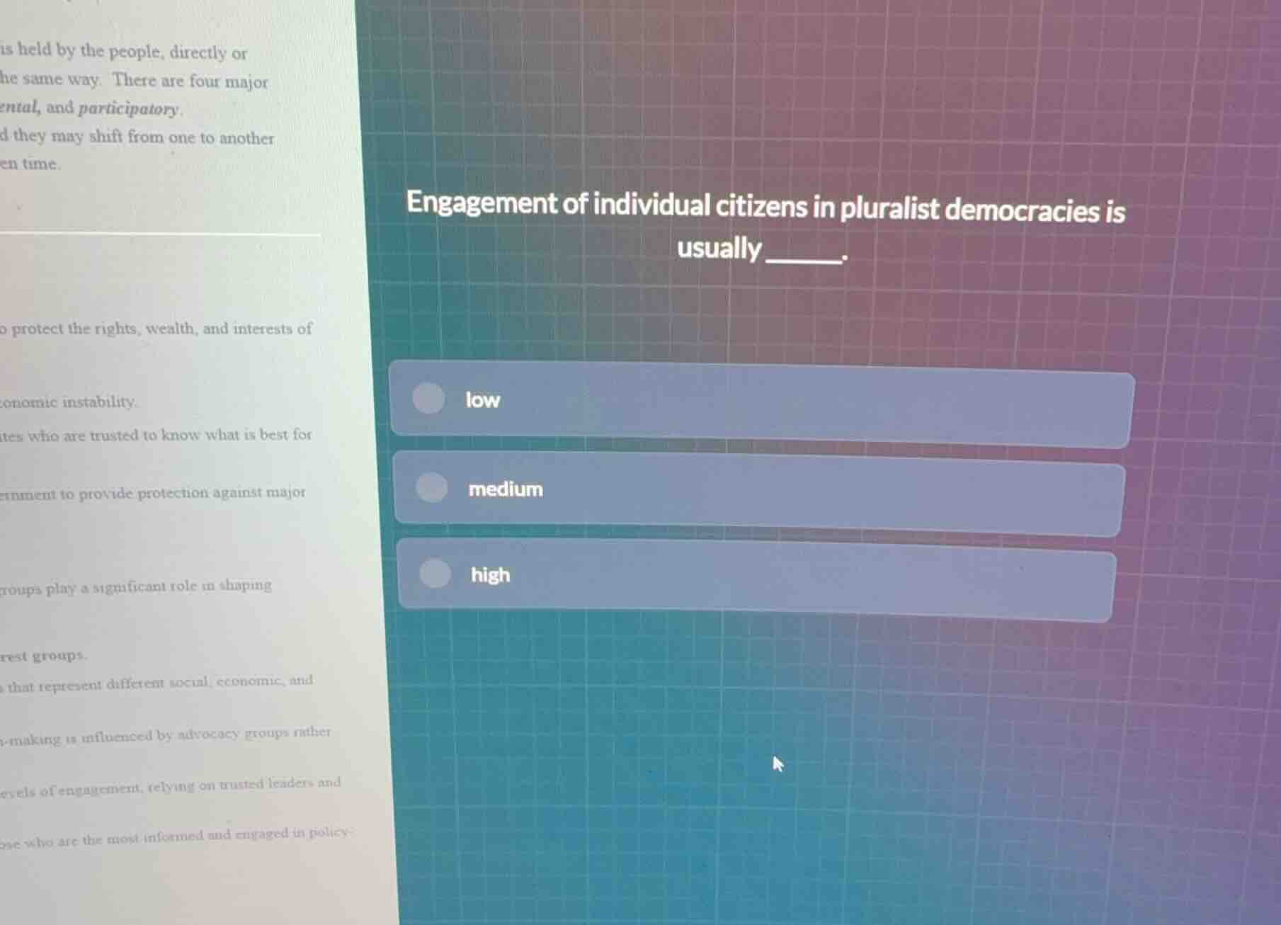 engagement of individual citizens in pluralist democracies is usually _…