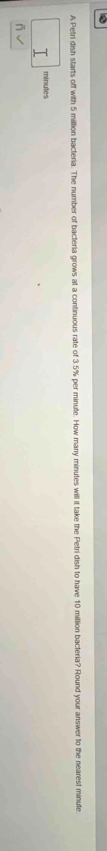 a petri dish starts off with 5 million bacteria. the number of bacteria…