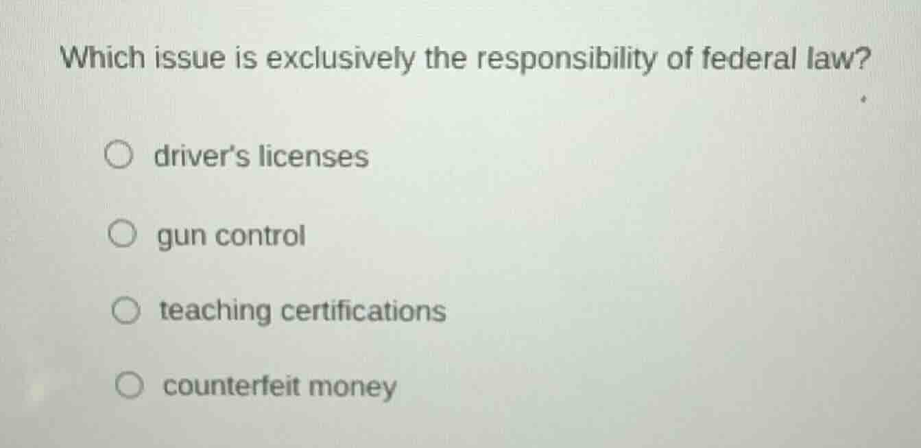 which issue is exclusively the responsibility of federal law? driver’s …
