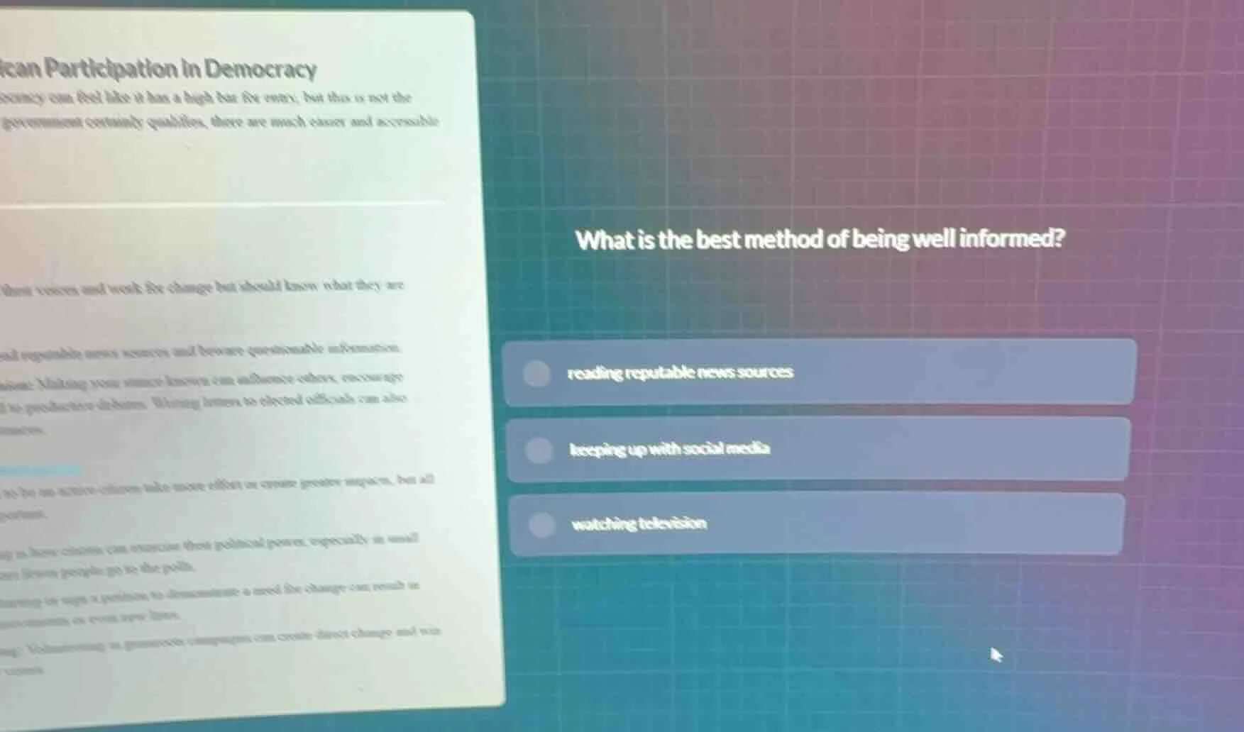 what is the best method of being well informed? reading reputable news …