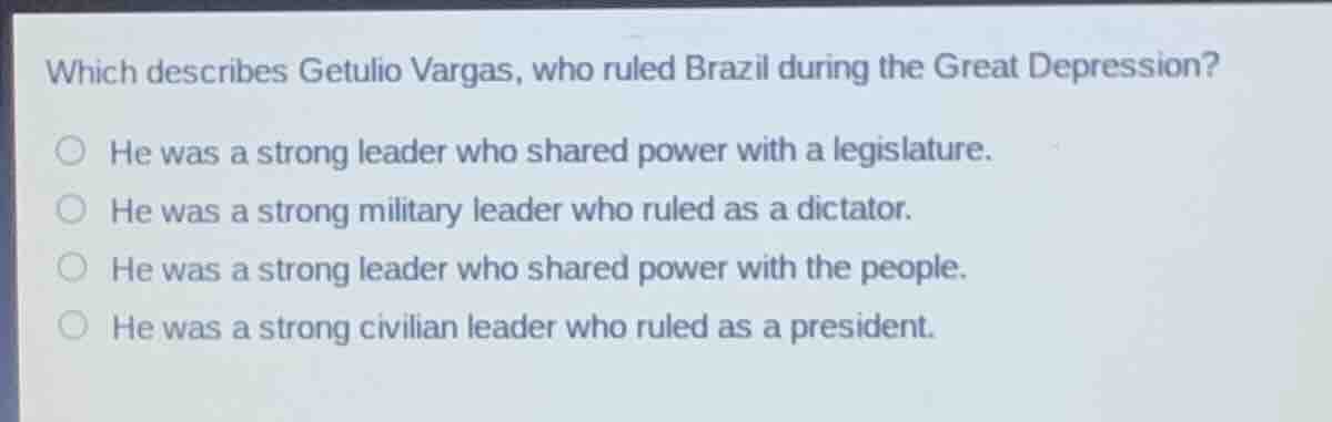which describes getulio vargas, who ruled brazil during the great depre…
