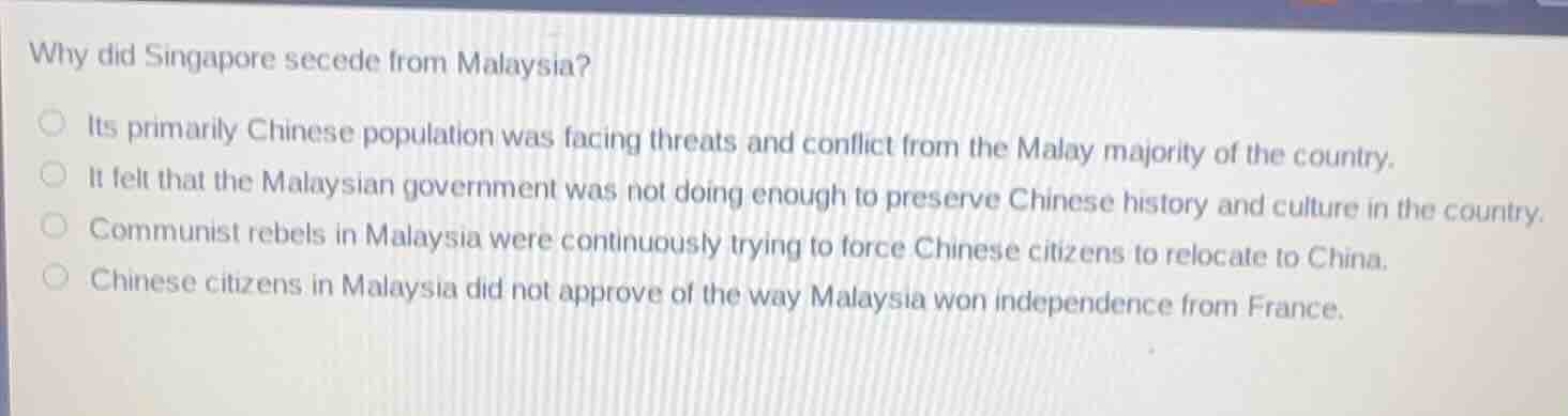why did singapore secede from malaysia? its primarily chinese populatio…