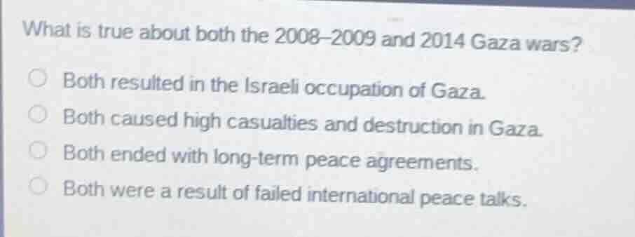 what is true about both the 2008–2009 and 2014 gaza wars? both resulted…