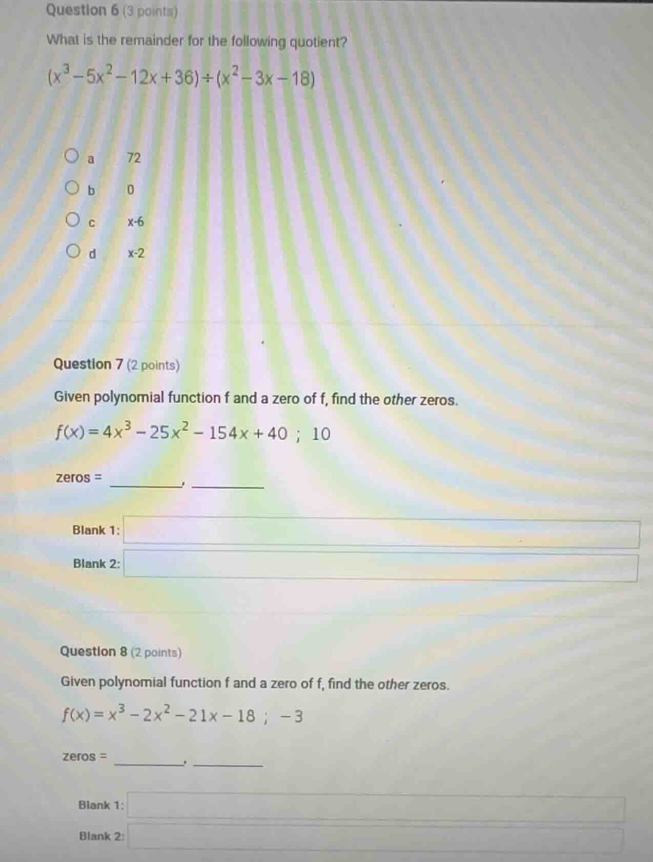 question 6 (3 points) what is the remainder for the following quotient?…