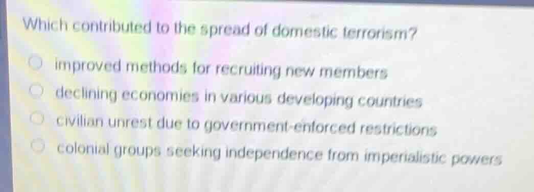 which contributed to the spread of domestic terrorism? improved methods…