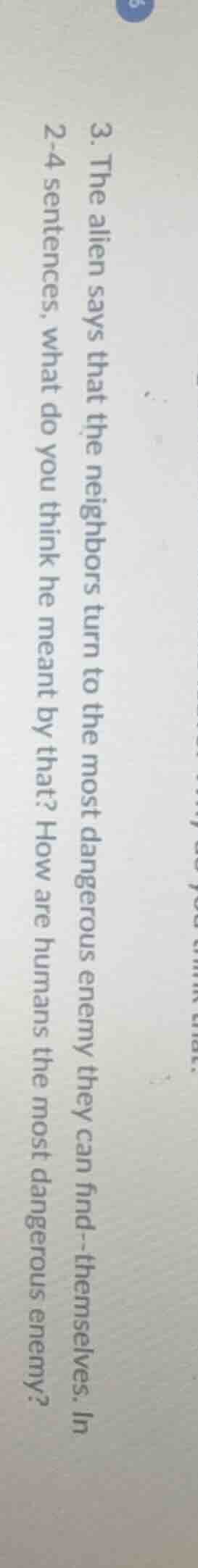 3. the alien says that the neighbors turn to the most dangerous enemy t…