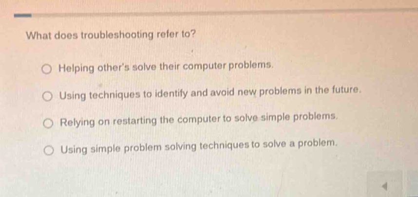 what does troubleshooting refer to? helping others solve their computer…