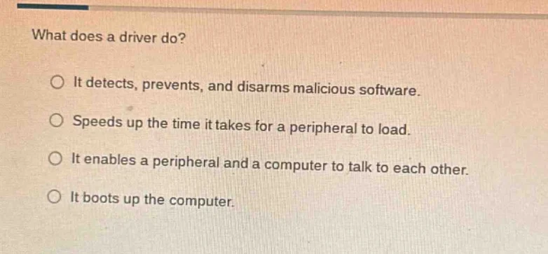 what does a driver do? ○ it detects, prevents, and disarms malicious so…
