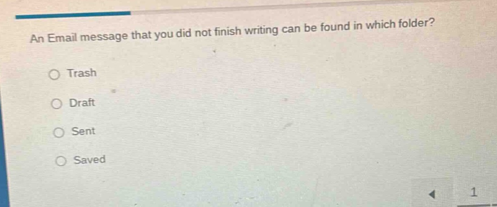 an email message that you did not finish writing can be found in which …