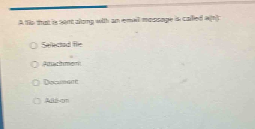 a file that is sent along with an email message is called a(n): selecte…