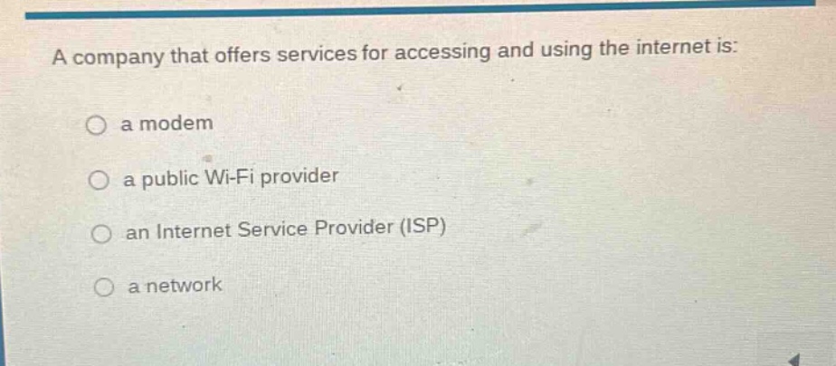 a company that offers services for accessing and using the internet is:…