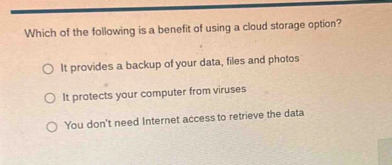 which of the following is a benefit of using a cloud storage option? it…