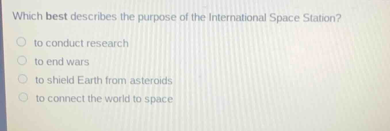 which best describes the purpose of the international space station? to…