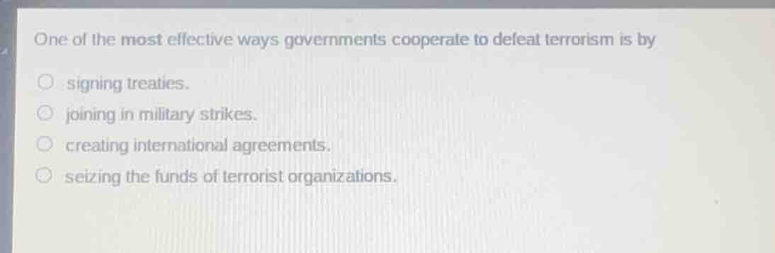 one of the most effective ways governments cooperate to defeat terroris…