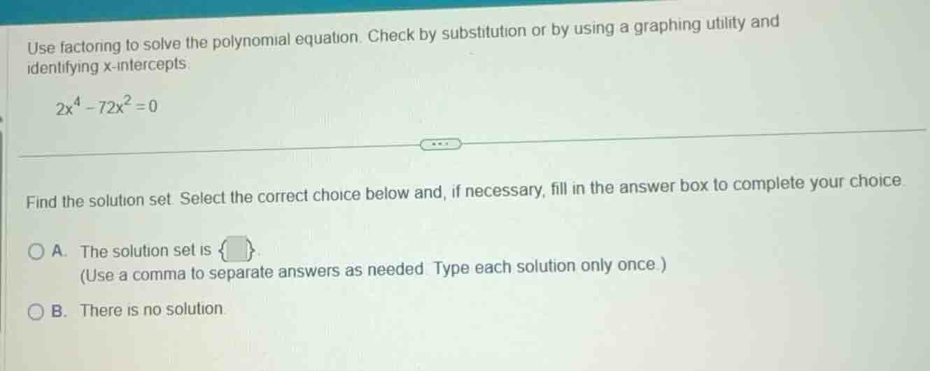 use factoring to solve the polynomial equation. check by substitution o…