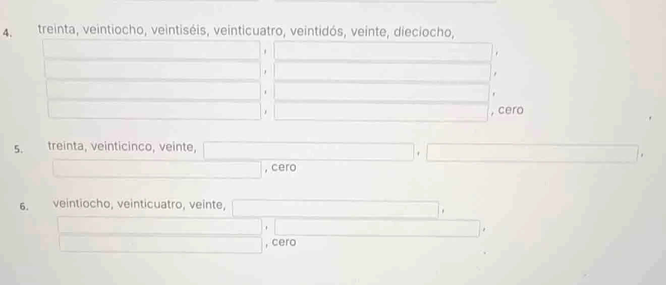 4. treinta, veintiocho, veintiséis, veinticuatro, veintidós, veinte, di…