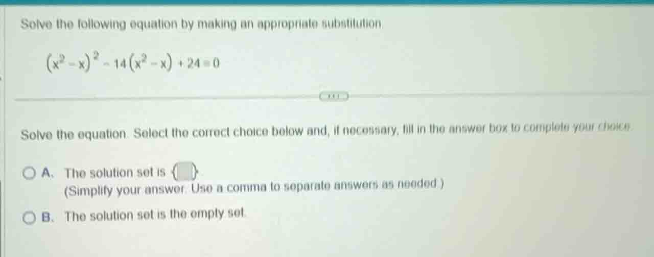 solve the following equation by making an appropriate substitution. \\(…