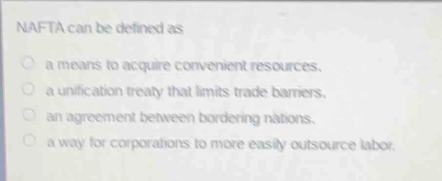 nafta can be defined as a means to acquire convenient resources. a unif…