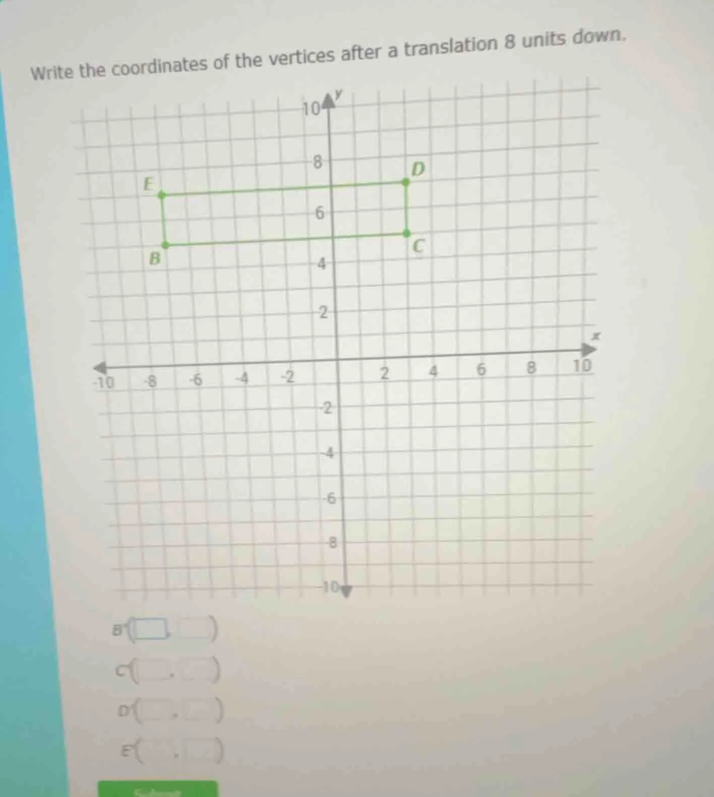 write the coordinates of the vertices after a translation 8 units down.…