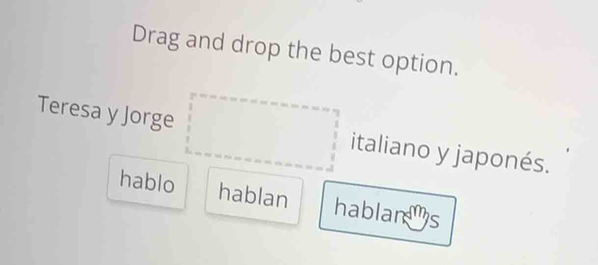 drag and drop the best option. teresa y jorge italiano y japonés. hablo…